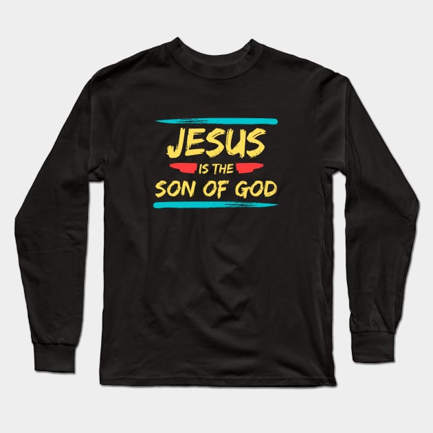 Jesus Is The Son Of God | Christian Typography Long Sleeve T-Shirt by All Things Gospel